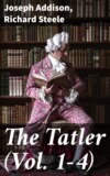 The Tatler (Vol. 1-4)