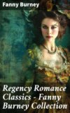 Regency Romance Classics – Fanny Burney Collection