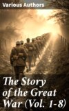 The Story of the Great War (Vol. 1-8)