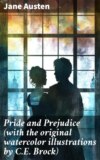 Pride and Prejudice (with the original watercolor illustrations by C.E. Brock)