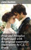 Pride and Prejudice (Unabridged with the original watercolor illustrations by C.E. Brock)