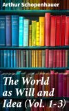 The World as Will and Idea (Vol. 1-3)