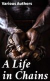 A Life in Chains