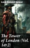 The Tower of London (Vol. 1&2)