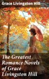 The Greatest Romance Novels of Grace Livingston Hill