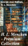 H. L. Mencken - Premium Collection