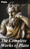 The Complete Works of Plato