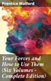 Your Forces and How to Use Them (Six Volumes - Complete Edition)