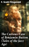 The Curious Case of Benjamin Button (Tales of the Jazz Age)