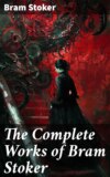 The Complete Works of Bram Stoker