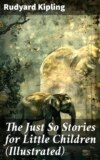 The Just So Stories for Little Children (Illustrated)