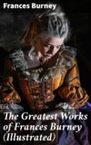 The Greatest Works of Frances Burney (Illustrated)