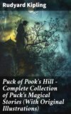 Puck of Pook's Hill – Complete Collection of Puck's Magical Stories (With Original Illustrations)