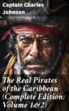 The Real Pirates of the Caribbean (Complete Edition: Volume 1&2)