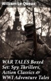 WAR TALES Boxed Set: Spy Thrillers, Action Classics & WWI Adventure Tales