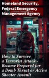 How to Survive a Terrorist Attack – Become Prepared for a Bomb Threat or Active Shooter Assault