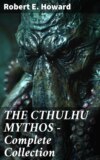 THE CTHULHU MYTHOS – Complete Collection