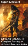 KULL OF ATLANTIS - Complete Fantasy & Action-Adventure Series