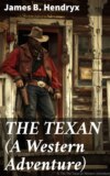 THE TEXAN (A Western Adventure)