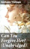 Can You Forgive Her? (Unabridged)