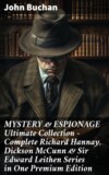 MYSTERY & ESPIONAGE Ultimate Collection – Complete Richard Hannay, Dickson McCunn & Sir Edward Leithen Series in One Premium Edition