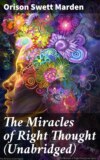 The Miracles of Right Thought (Unabridged)