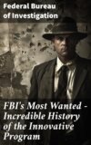 FBI's Most Wanted – Incredible History of the Innovative Program