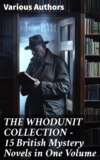 THE WHODUNIT COLLECTION - 15 British Mystery Novels in One Volume