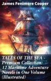 TALES OF THE SEA – Premium Collection: 12 Maritime Adventure Novels in One Volume (Illustrated)