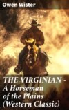 THE VIRGINIAN - A Horseman of the Plains (Western Classic)