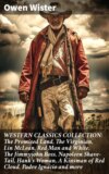 WESTERN CLASSICS COLLECTION: The Promised Land, The Virginian, Lin McLean, Red Man and White, The Jimmyjohn Boss, Napoleon Shave-Tail, Hank's Woman, A Kinsman of Red Cloud, Padre Ignacio and more