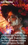 ANNA KARENINA – Two Unabridged Translations in One Premium Edition (World Classics Series)