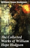 The Collected Works of William Hope Hodgson