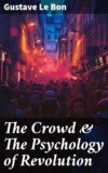 The Crowd & The Psychology of Revolution