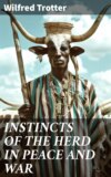 INSTINCTS OF THE HERD IN PEACE AND WAR