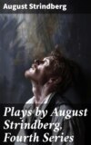 Plays by August Strindberg, Fourth Series