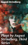 Plays by August Strindberg, Third Series