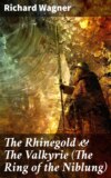 The Rhinegold & The Valkyrie (The Ring of the Niblung)