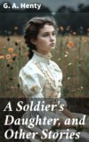 A Soldier's Daughter, and Other Stories