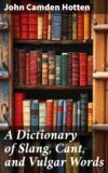 A Dictionary of Slang, Cant, and Vulgar Words