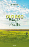 Old ego - Way to Health