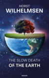 The slow death of the earth