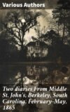 Two diaries From Middle St. John's, Berkeley, South Carolina, February-May, 1865