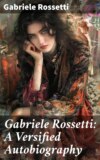 Gabriele Rossetti: A Versified Autobiography