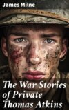 The War Stories of Private Thomas Atkins