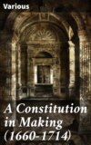 A Constitution in Making (1660-1714)