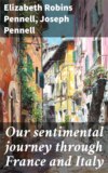 Our sentimental journey through France and Italy