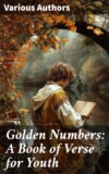 Golden Numbers: A Book of Verse for Youth