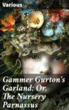 Gammer Gurton's Garland; Or, The Nursery Parnassus