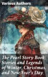 The Pearl Story Book: Stories and Legends of Winter, Christmas, and New Year's Day